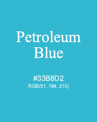 Petroleum Blue, hex code is #33B8D2, and value of RGB is (51, 184, 210). 358 Copic colors. Download palettes, patterns and gradients colors of Petroleum Blue.