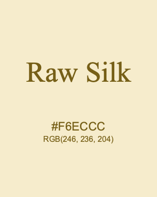 Raw Silk, hex code is #F6ECCC, and value of RGB is (246, 236, 204). 358 Copic colors. Download palettes, patterns and gradients colors of Raw Silk.