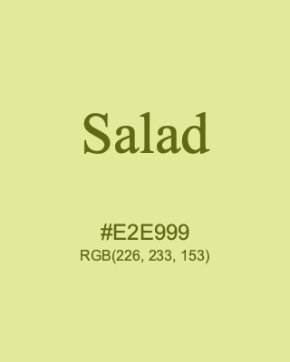 Salad, hex code is #E2E999, and value of RGB is (226, 233, 153). 358 Copic colors. Download palettes, patterns and gradients colors of Salad.