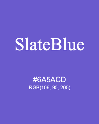 SlateBlue, hex code is #6A5ACD, and value of RGB is (106, 90, 205). HTML Color Names. Download palettes, patterns and gradients colors of SlateBlue.