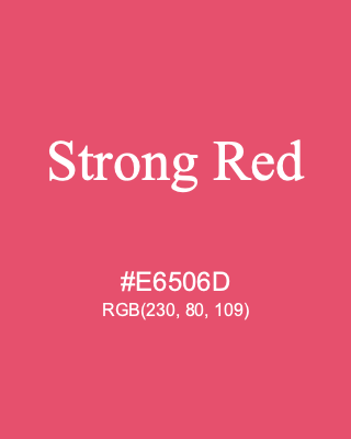 Strong Red, hex code is #E6506D, and value of RGB is (230, 80, 109). 358 Copic colors. Download palettes, patterns and gradients colors of Strong Red.