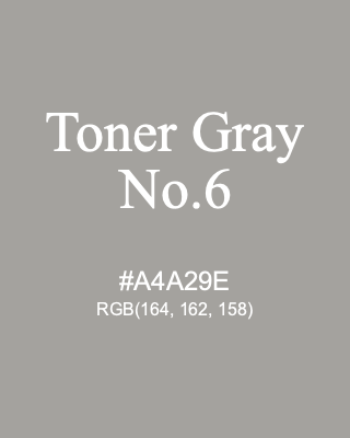Toner Gray No.6, hex code is #A4A29E, and value of RGB is (164, 162, 158). 358 Copic colors. Download palettes, patterns and gradients colors of Toner Gray No.6.