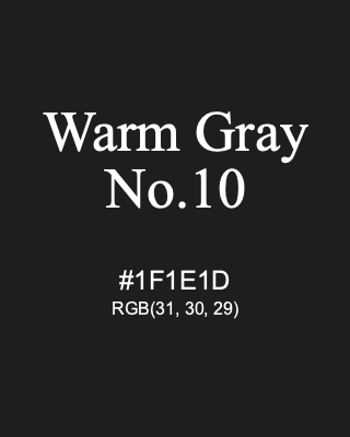 Warm Gray No.10, hex code is #1F1E1D, and value of RGB is (31, 30, 29). 358 Copic colors. Download palettes, patterns and gradients colors of Warm Gray No.10.