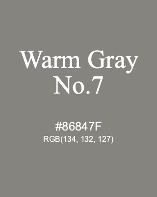 Warm Gray No.7, hex code is #86847F, and value of RGB is (134, 132, 127). 358 Copic colors. Download palettes, patterns and gradients colors of Warm Gray No.7.