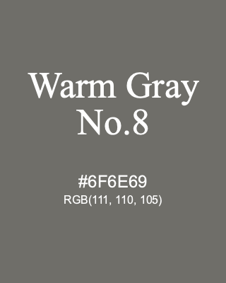 Warm Gray No.8, hex code is #6F6E69, and value of RGB is (111, 110, 105). 358 Copic colors. Download palettes, patterns and gradients colors of Warm Gray No.8.