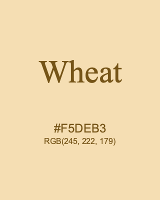 Wheat, hex code is #F5DEB3, and value of RGB is (245, 222, 179). HTML Color Names. Download palettes, patterns and gradients colors of Wheat.