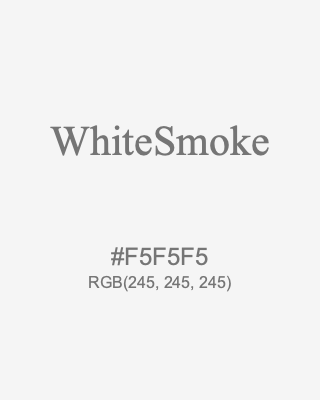 WhiteSmoke, hex code is #F5F5F5, and value of RGB is (245, 245, 245). HTML Color Names. Download palettes, patterns and gradients colors of WhiteSmoke.