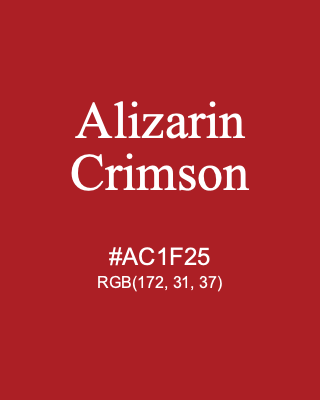 Alizarin Crimson, hex code is #AC1F25, and value of RGB is (172, 31, 37). Winsor & Newton Artists Oil Colour. Download palettes, patterns and gradients colors of Alizarin Crimson.