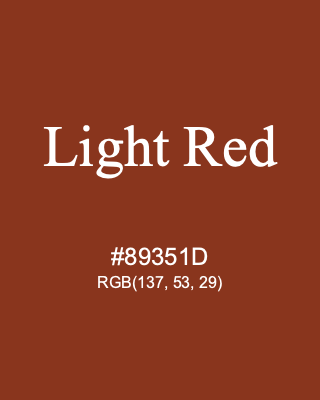 Light Red, hex code is #89351D, and value of RGB is (137, 53, 29). Winsor & Newton Artists Oil Colour. Download palettes, patterns and gradients colors of Light Red.