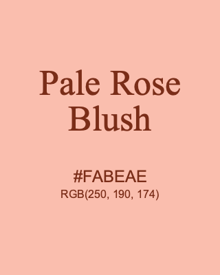 Pale Rose Blush, hex code is #FABEAE, and value of RGB is (250, 190, 174). Winsor & Newton Artists Oil Colour. Download palettes, patterns and gradients colors of Pale Rose Blush.