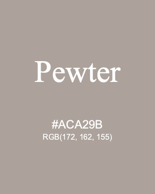 Pewter, hex code is #ACA29B, and value of RGB is (172, 162, 155). Winsor & Newton Artists Oil Colour. Download palettes, patterns and gradients colors of Pewter.