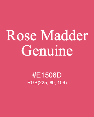 Rose Madder Genuine, hex code is #E1506D, and value of RGB is (225, 80, 109). Winsor & Newton Artists Oil Colour. Download palettes, patterns and gradients colors of Rose Madder Genuine.