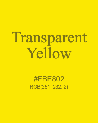 Transparent Yellow, hex code is #FBE802, and value of RGB is (251, 232, 2). Winsor & Newton Artists Oil Colour. Download palettes, patterns and gradients colors of Transparent Yellow.
