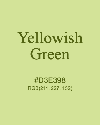 Yellowish Green, hex code is #D3E398, and value of RGB is (211, 227, 152). 358 Copic colors. Download palettes, patterns and gradients colors of Yellowish Green.